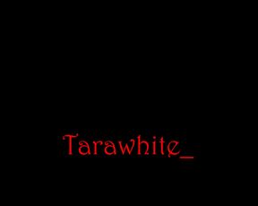 Tarawhite_ masterbating Jan 10th 2018