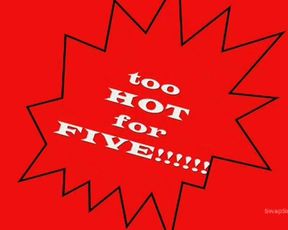 Too-Hot-for-Five